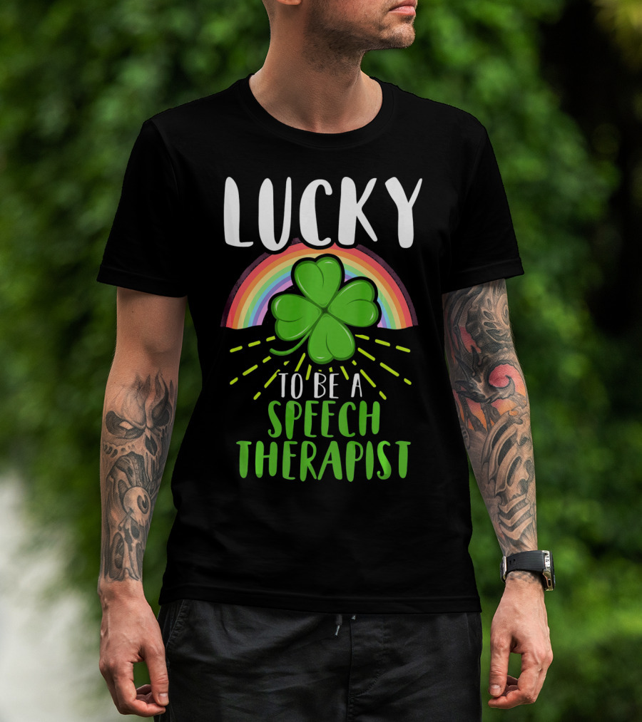 Lucky To Be A Speech Therapist Rainbow Shamrock T-Shirt