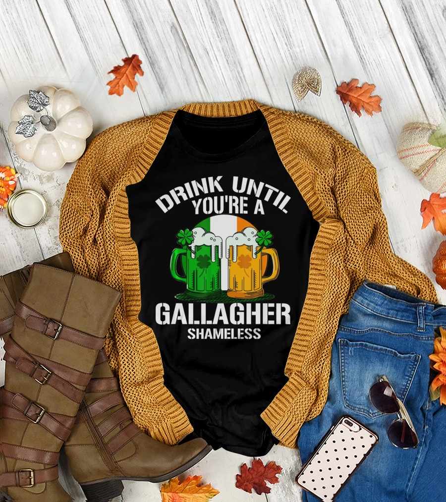 Drink Until You're a Gallagher Shameless Irish Beer Mugs with Clovers T-Shirt