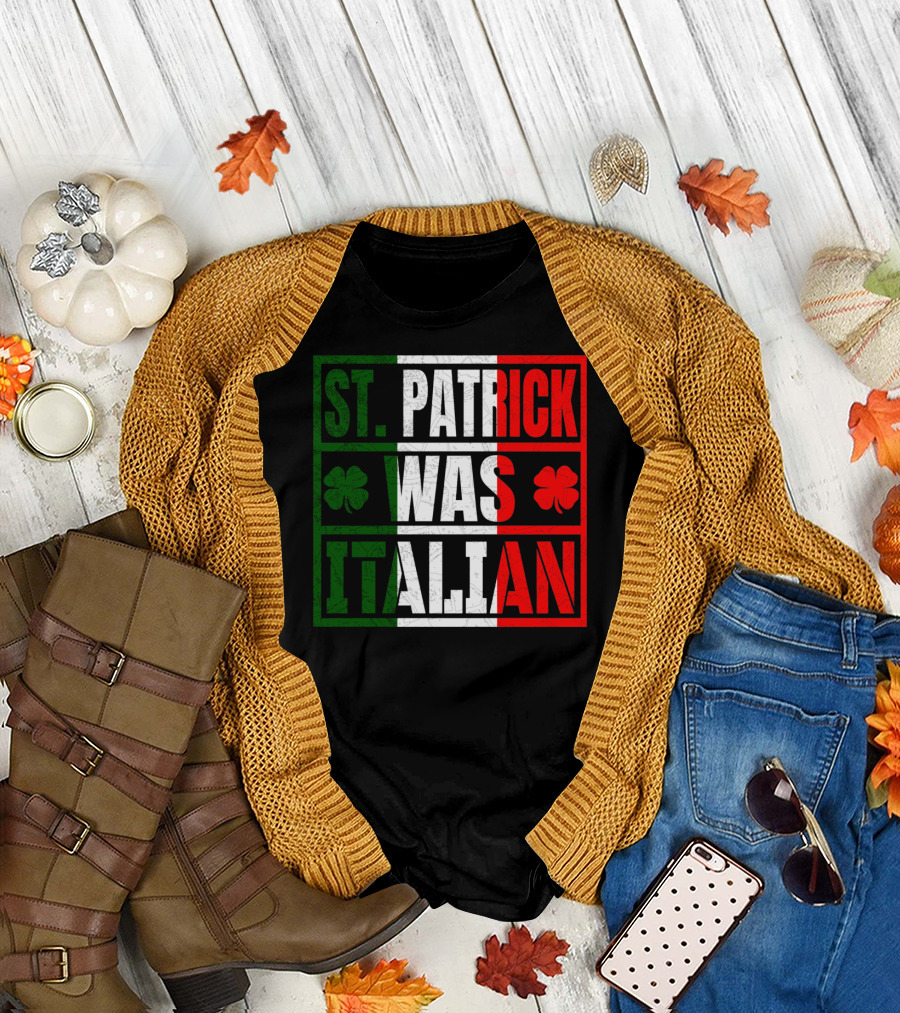 St. Patrick Was Italian Shamrock Irish Italian Flag Colors Clover T-Shirt
