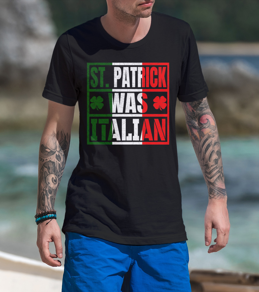 St. Patrick Was Italian Shamrock Irish Italian Flag Colors Clover T-Shirt