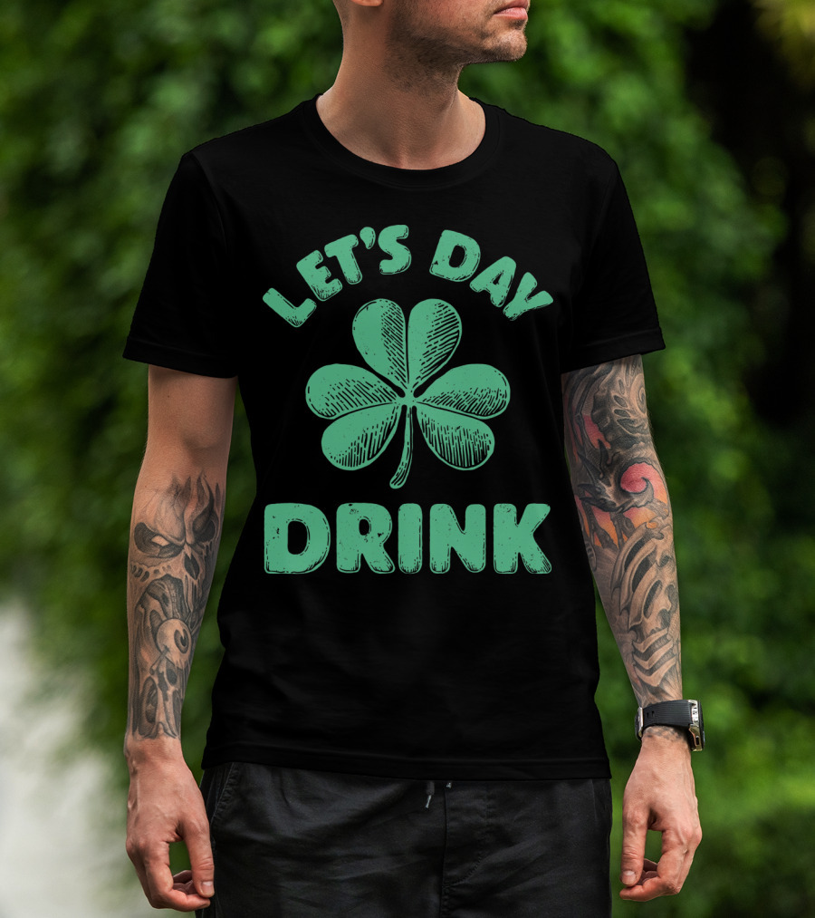 Let's Day Drink Clover St Patrick's T-Shirt