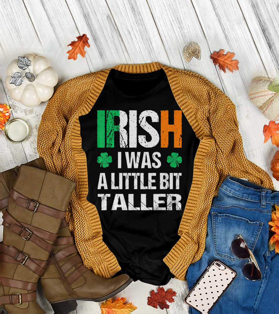 IRISH I Was A Little Bit Taller Shamrock Green White Orange T-Shirt