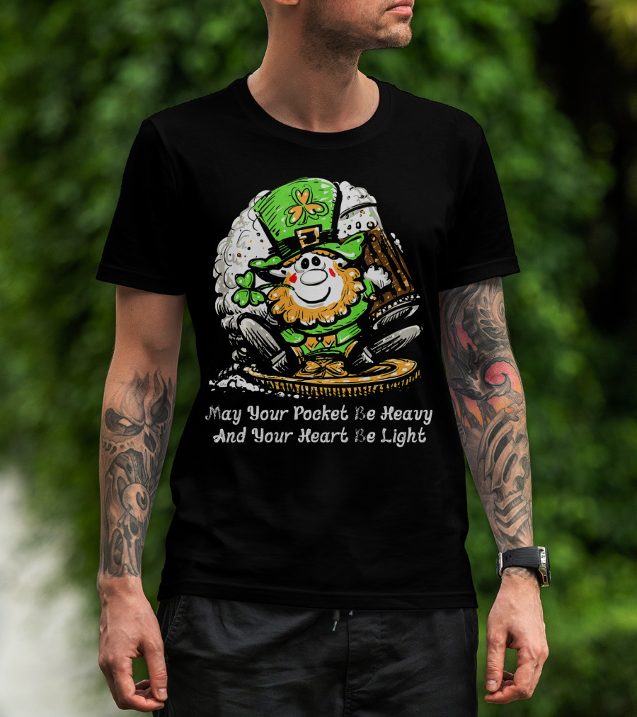Irish Leprechaun Dark Beer Shamrock May Your Pocket Be Heavy And Your Heart Be Light T-Shirt