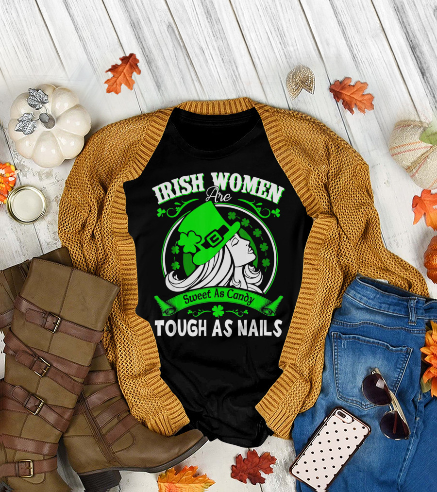 Irish Women Are Sweet as Candy Tough as Nails T-Shirt