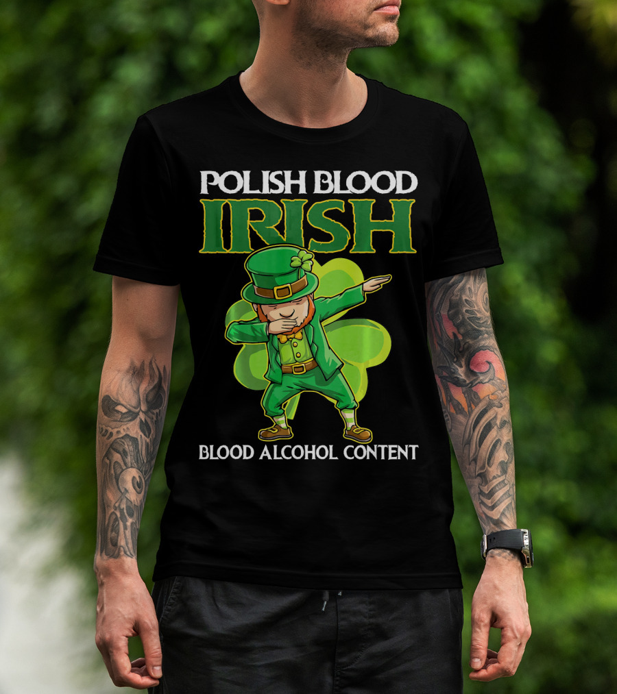 Polish Blood Irish Blood Alcohol Content Leprechaun Dabbing Shamrock T-Shirt
