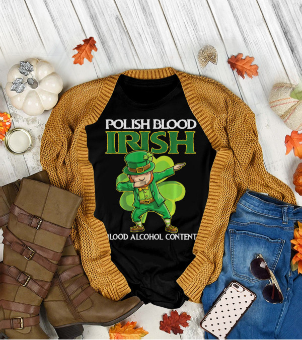 Polish Blood Irish Blood Alcohol Content Leprechaun Dabbing Shamrock T-Shirt