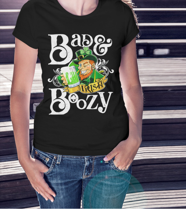 Bad And Boozy St Patricks Day Irish T-Shirt