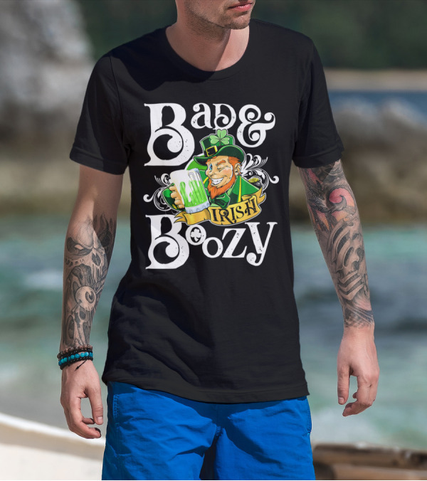 Bad And Boozy St Patricks Day Irish T-Shirt