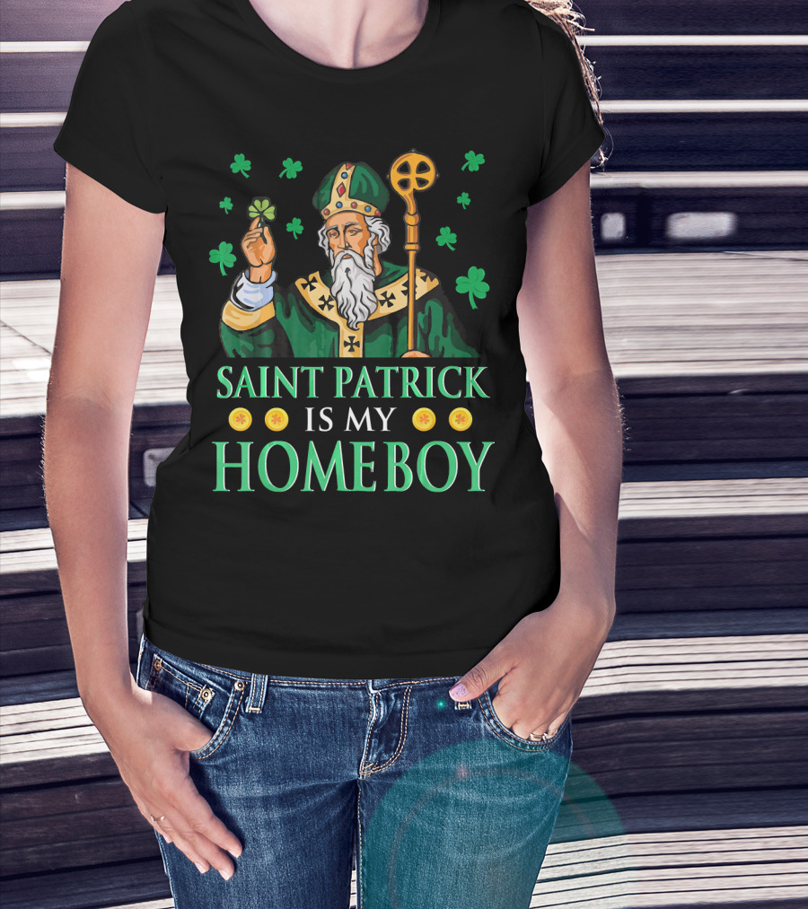 Saint Patrick Is My Homeboy Shamrocks T-Shirt