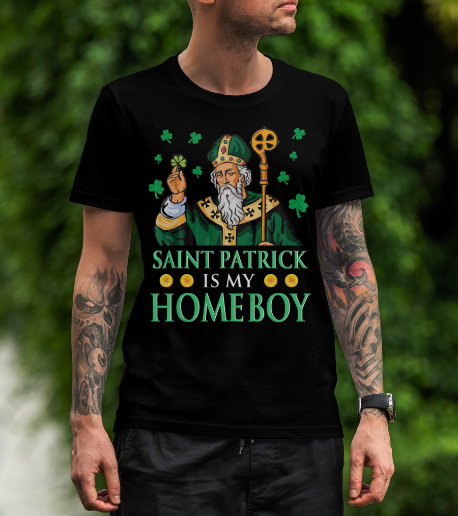 Saint Patrick Is My Homeboy Shamrocks T-Shirt