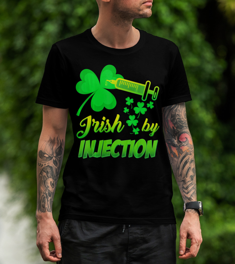 Irish By Injection Shamrock Nurse Syringe T-Shirt