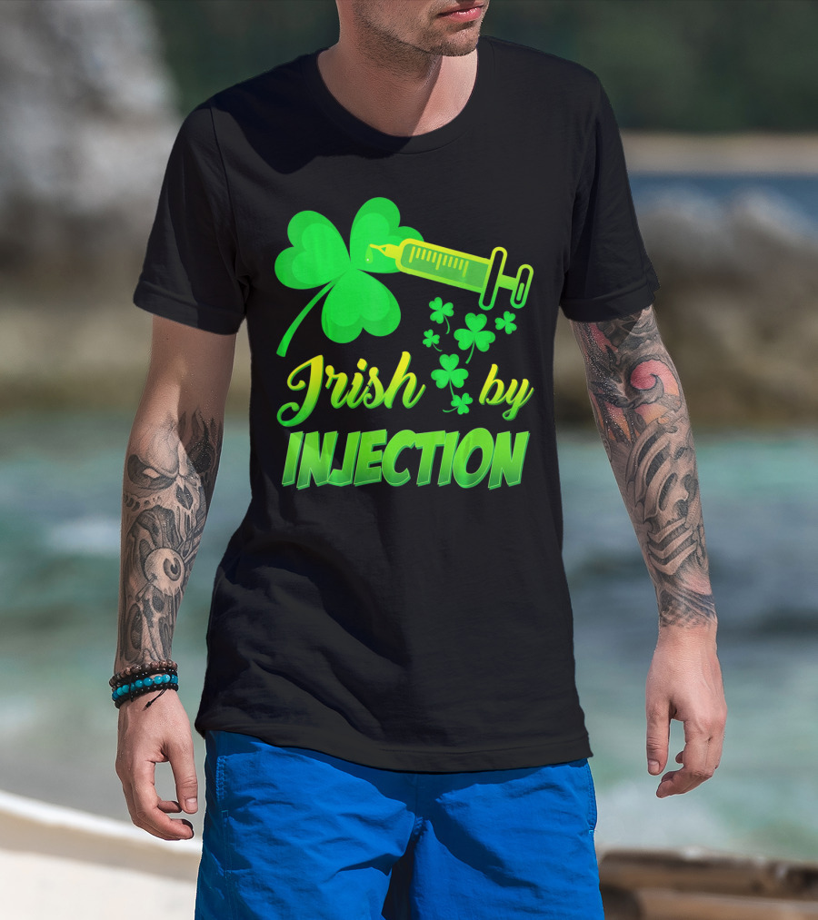 Irish By Injection Shamrock Nurse Syringe T-Shirt