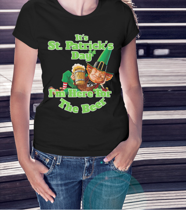 It’s St. Patrick’s Day I’m Here For The Beer With Leprechaun And Mug T-Shirt