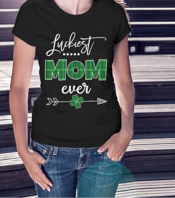 Luckiest Mom Ever St Patricks Day Four Leaf Clover Arrow T-Shirt