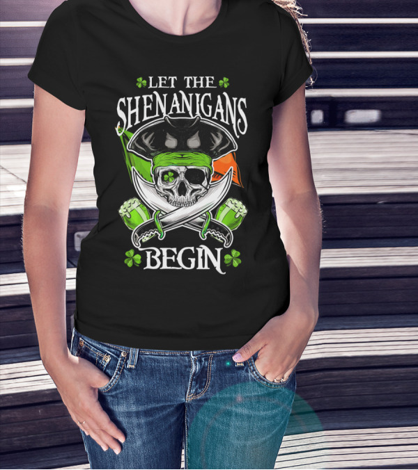 LET THE SHENANIGANS BEGIN SKULL PIRATE IRISH FLAG SHAMROCK T-Shirt