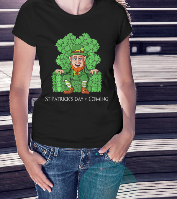 St Patrick's Day Is Coming Leprechaun On Clover Throne T-Shirt
