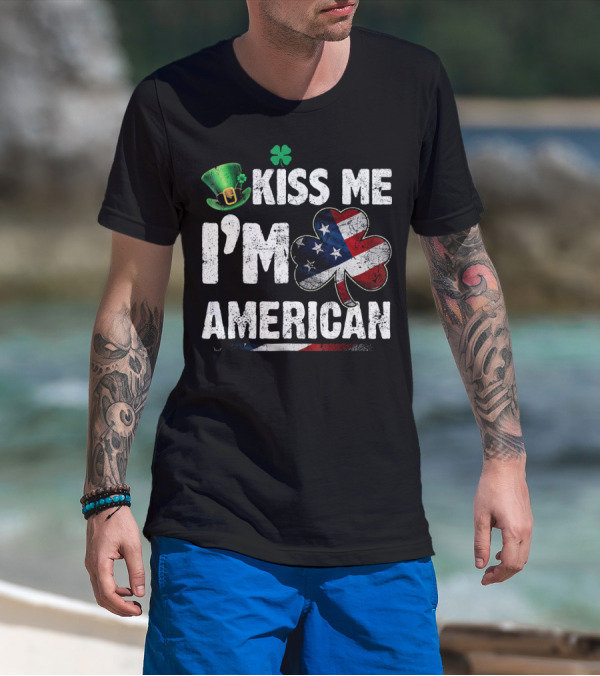 Kiss Me I'm American St. Patricks Shamrock With Flag Hat T-Shirt
