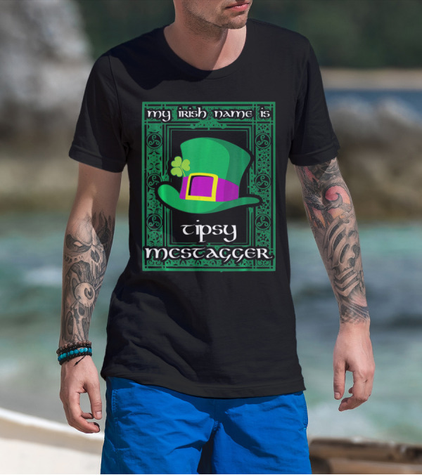 My Irish Name Is Tipsy McStagger Clover Leprechaun Hat T-Shirt