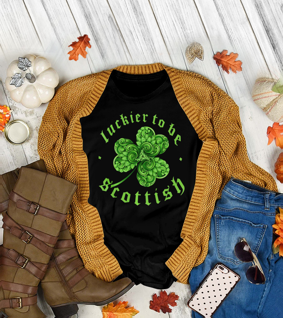 Luckier to Be Scottish Shamrock St Patri T-Shirt