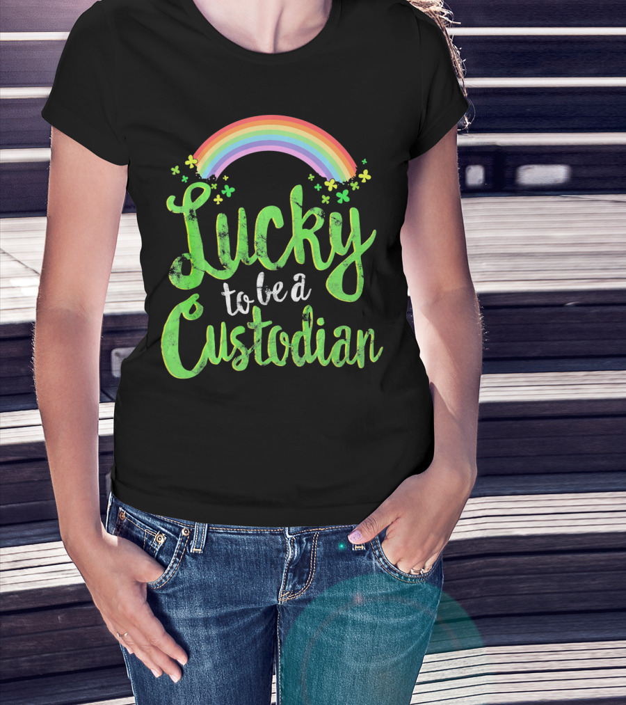 Lucky To Be A Custodian Rainbow And Shamrocks T-Shirt