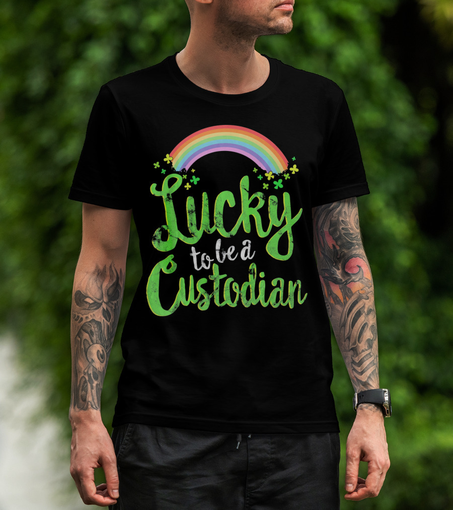 Lucky To Be A Custodian Rainbow And Shamrocks T-Shirt
