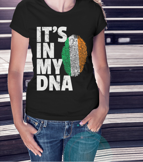 IT'S IN MY DNA Fingerprint Irish Flag Ireland T-Shirt