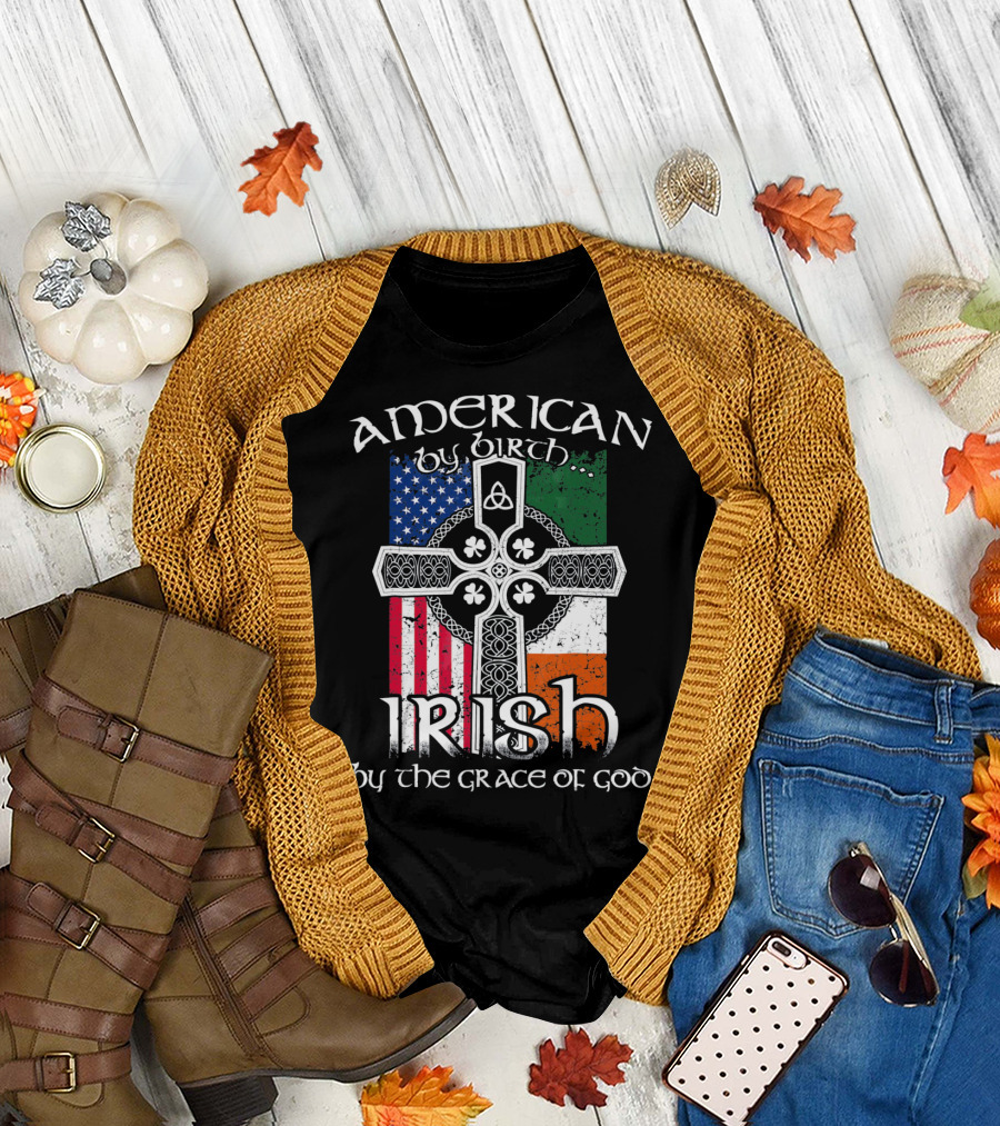American By Birth Irish By The Grace of God Flag Cross T-Shirt
