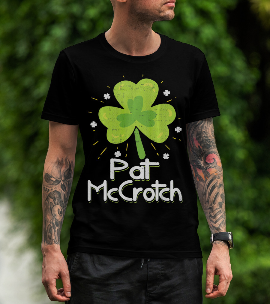 Pat McCrotch St Patricks Day Fun Shamrock Lucky Charm T-Shirt