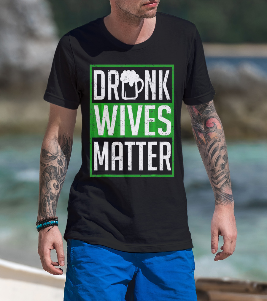 Saint Patricks Day Drunk Wives Matter Irish Beer Mug T-Shirt