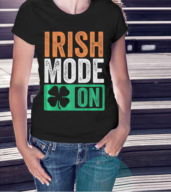 Irish Mode On St Patricks Day Beer Drinking Ireland T-Shirt