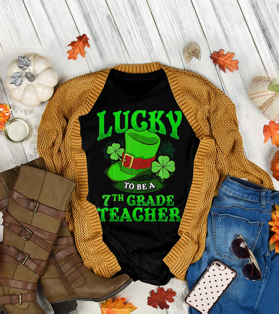 Lucky To Be a 7th Grade Teacher St. Patrick's Day Leprechaun Hat and Shamrocks T-Shirt