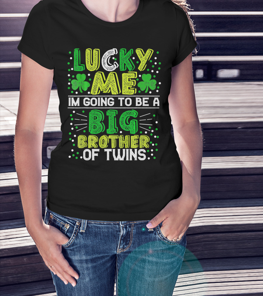 Lucky Me I'm Going To Be A Big Brother Of Twins St Patricks Pregnancy Announcement T-Shirt