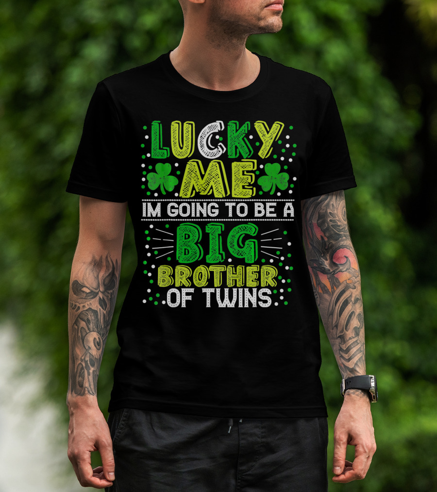 Lucky Me I'm Going To Be A Big Brother Of Twins St Patricks Pregnancy Announcement T-Shirt