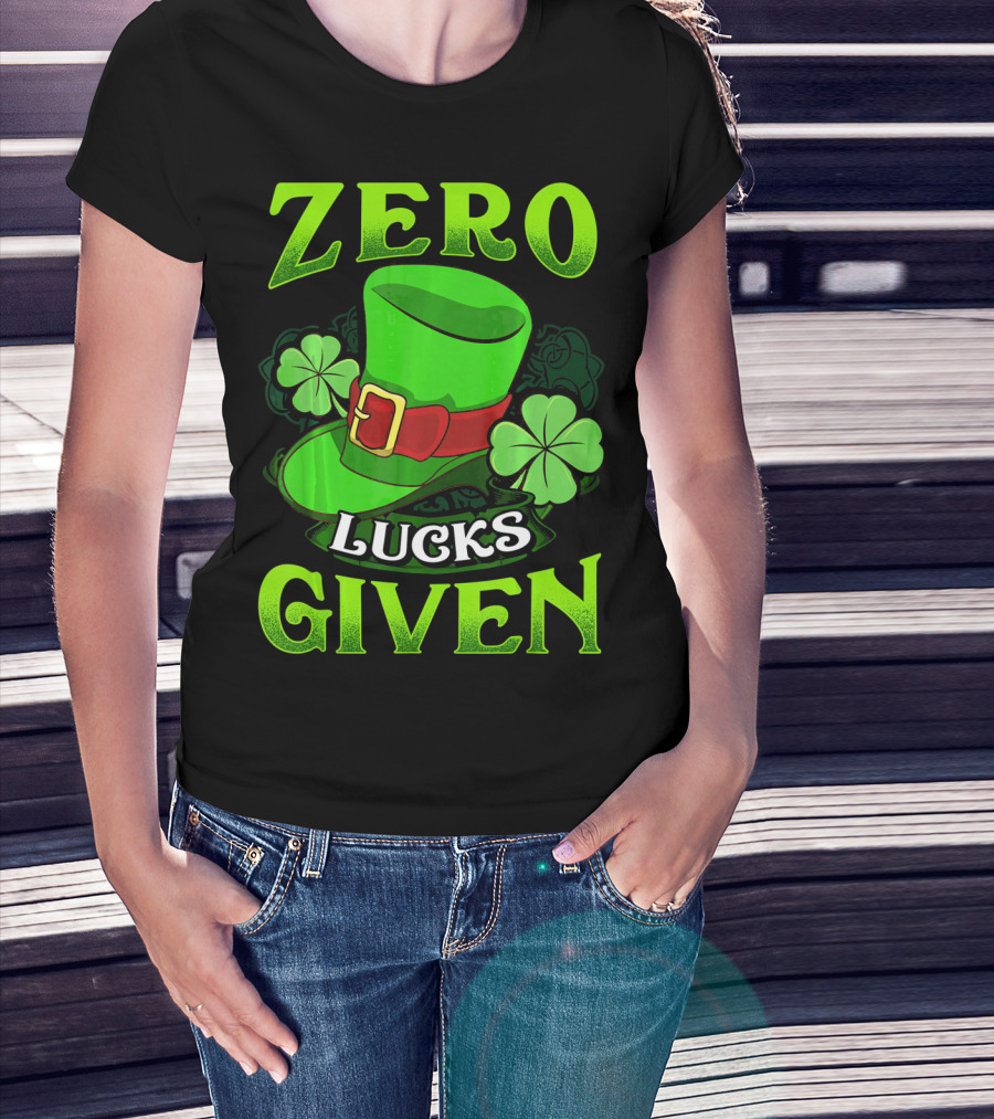 Zero Lucks Given Leprechaun Hat Shamrocks Women Men T-Shirt