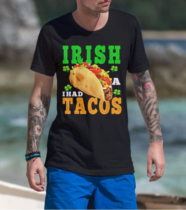 Irish I Had Tacos ShamrockFUN Ireland Flag Co T-Shirt