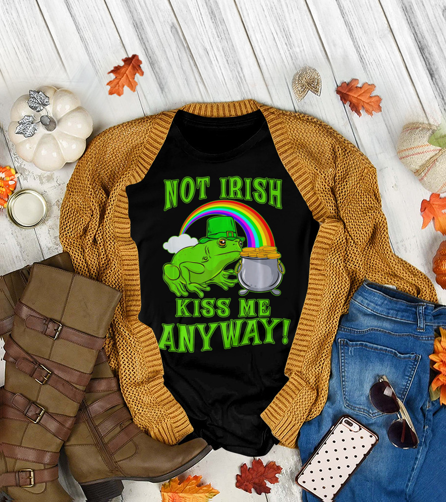 NOT IRISH KISS ME ANYWAY St Patricks Frog Rainbow Pot of Gold T-Shirt