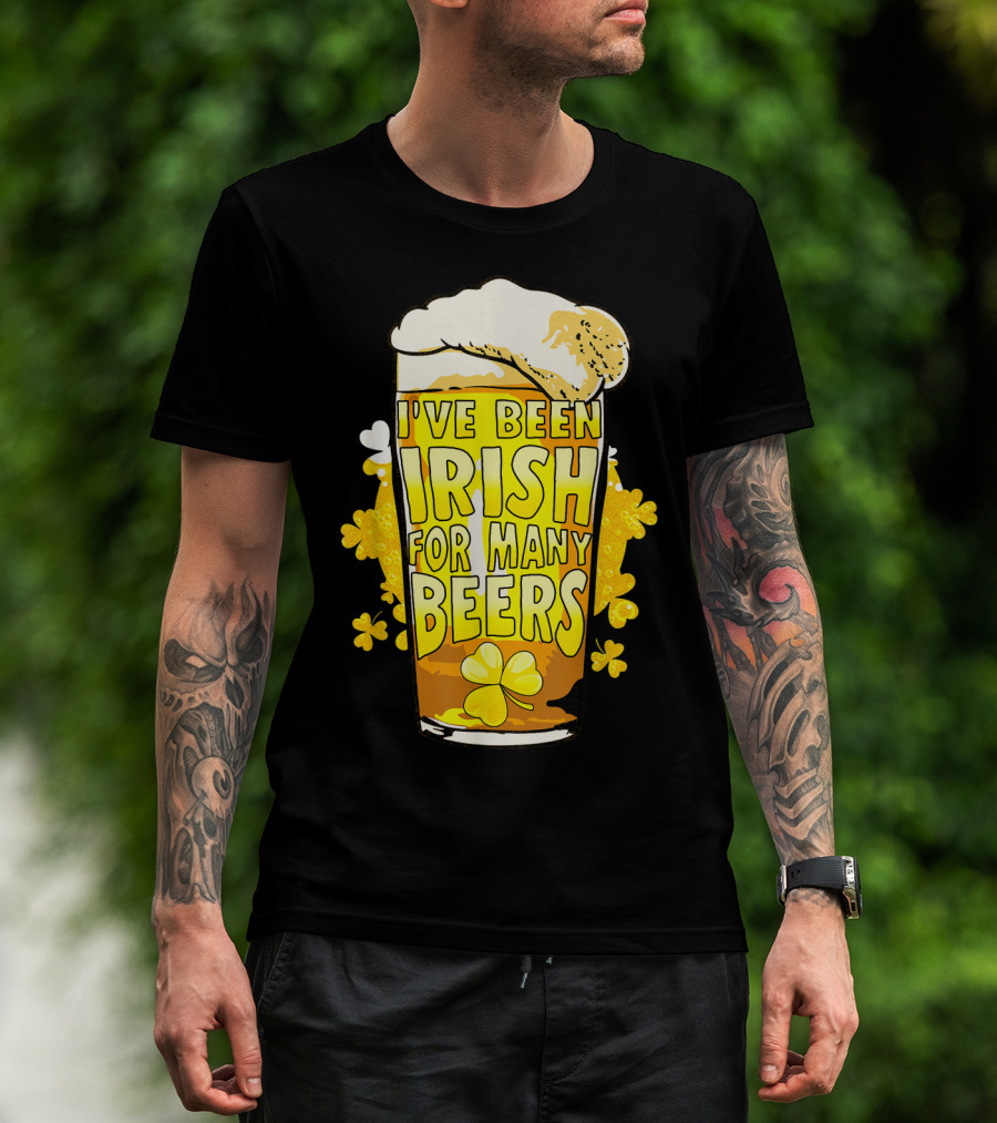I've Been Irish For Many Beers St Patricks Day Mens Beer T-Shirt