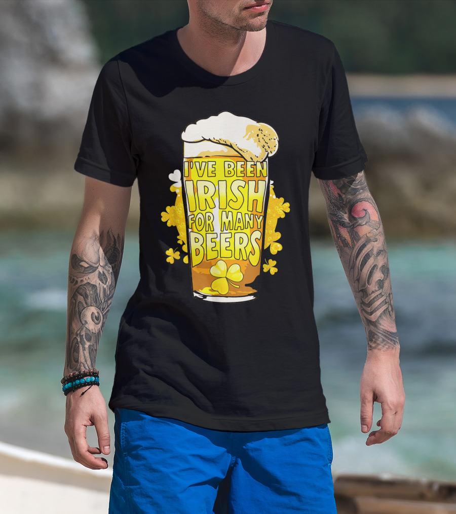 I've Been Irish For Many Beers St Patricks Day Mens Beer T-Shirt