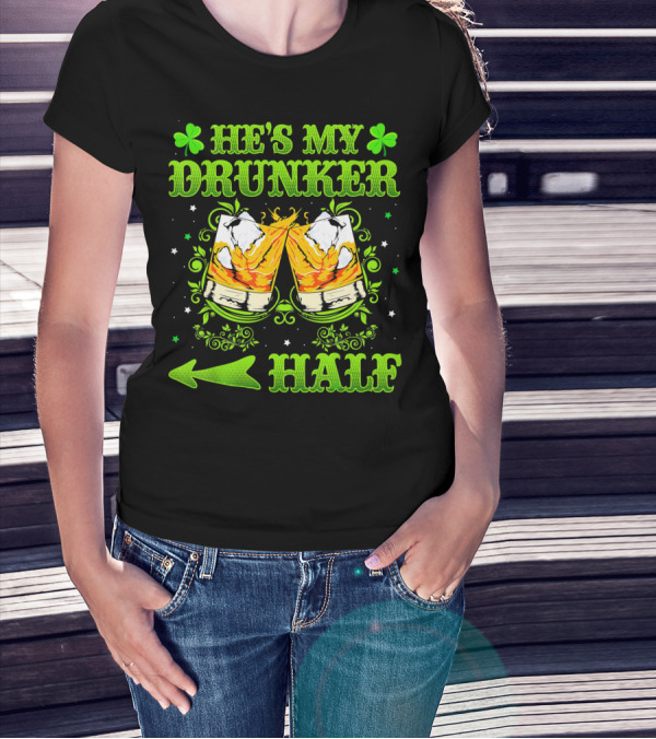 He's My Drunker Half St Patricks With Clovers And Whiskey Glasses T-Shirt