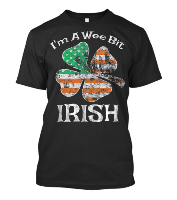 I’m A Wee Bit Irish Shamrock American Flag St. Patrick’s Day T-Shirt