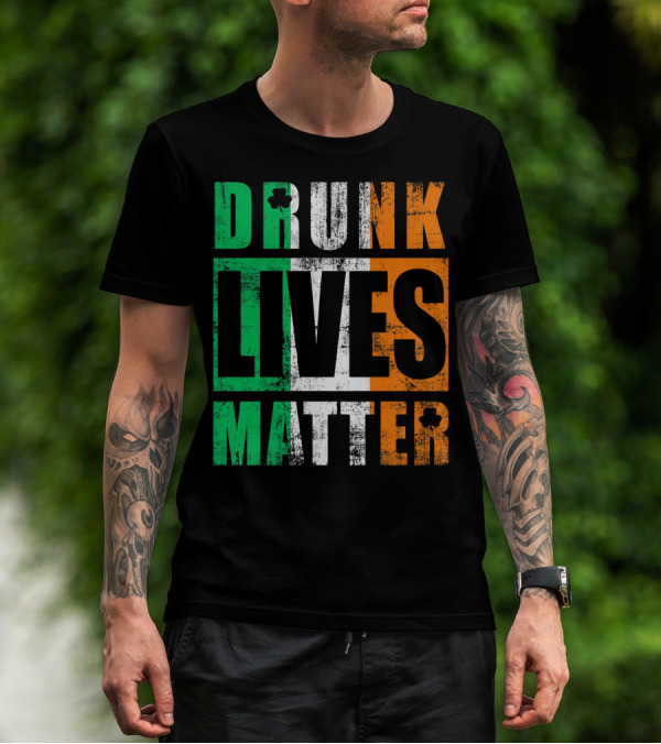 Drunk Lives Matter St Patricks Day Ireland Vintage T-Shirt