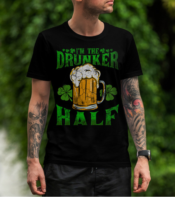 I'm The Drunker Half Beer Mug Shamrocks T-Shirt