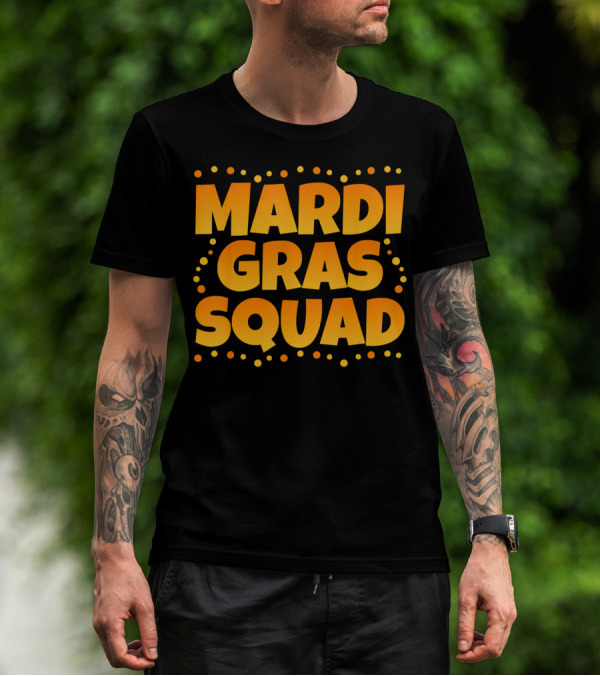 Mardi Gras Squad Funny Mardi Gras Celebration Text With Festive Dots T-Shirt