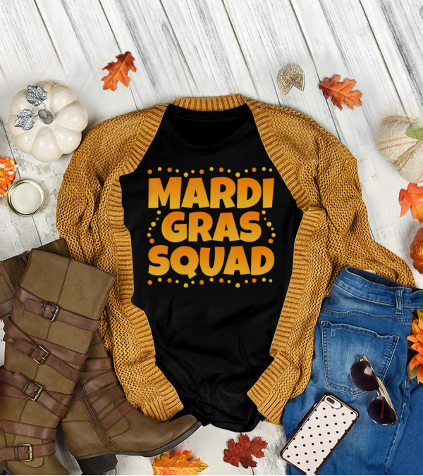 Mardi Gras Squad Funny Mardi Gras Celebration Text With Festive Dots T-Shirt