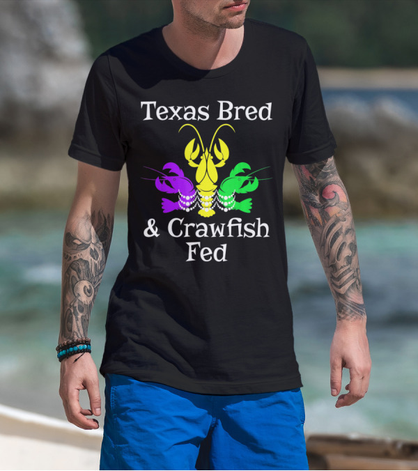 Texas Bred Crawfish Beads Mardi Gras Fat Tuesday T-Shirt