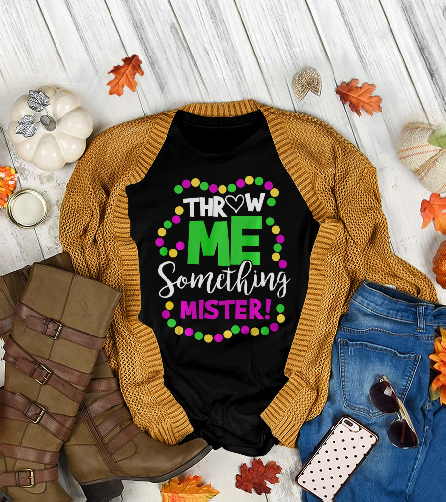 Throw Me Something Mister Mardi Gras Beads T-Shirt