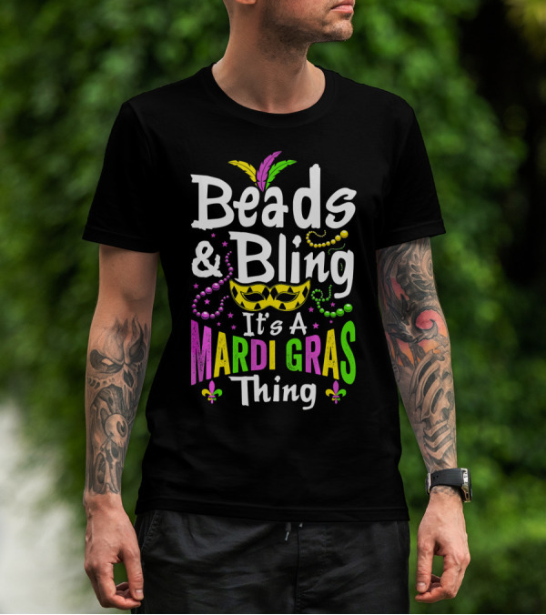 Beads Bling It's A Mardi Gras Thing Mask Feathers Beads Fleur-de-Lis T-Shirt