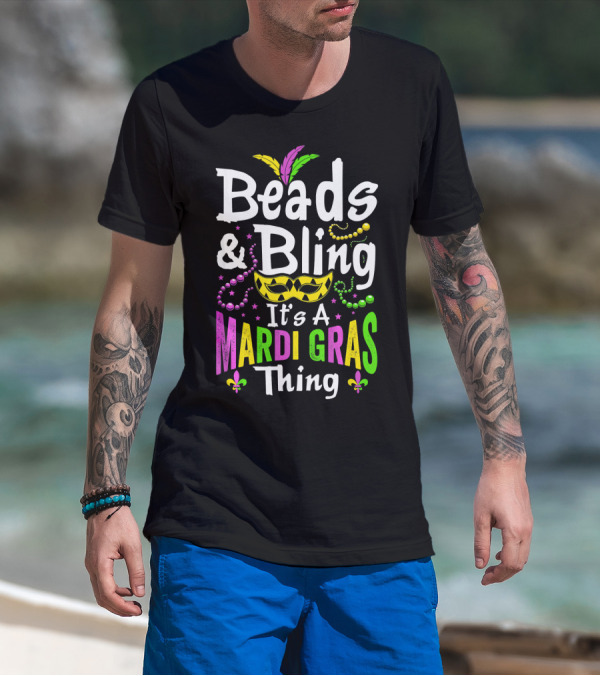 Beads Bling It's A Mardi Gras Thing Mask Feathers Beads Fleur-de-Lis T-Shirt