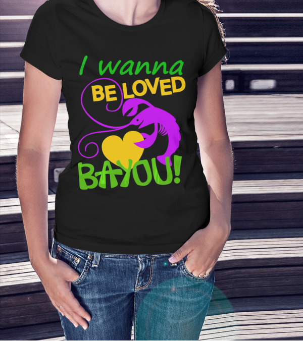 I Wanna Be Loved Bayou Crawfish Heart Mardi Colors T-Shirt