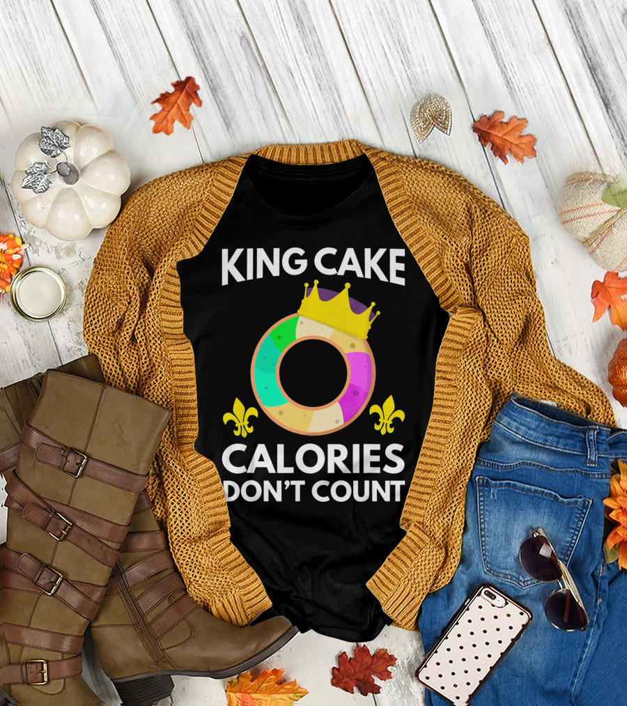 King Cake Calories Don't Count Mardi Gras Funny Cake T-Shirt